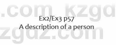 Английский язык Ben Goldstein 7 класс 2017 Упражнение Ex2/Ex3 p57